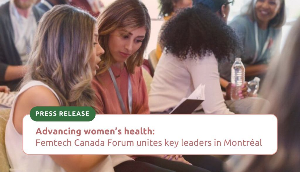 Advancing women's health: Femtech Canada Forum unites key leaders in Montreal