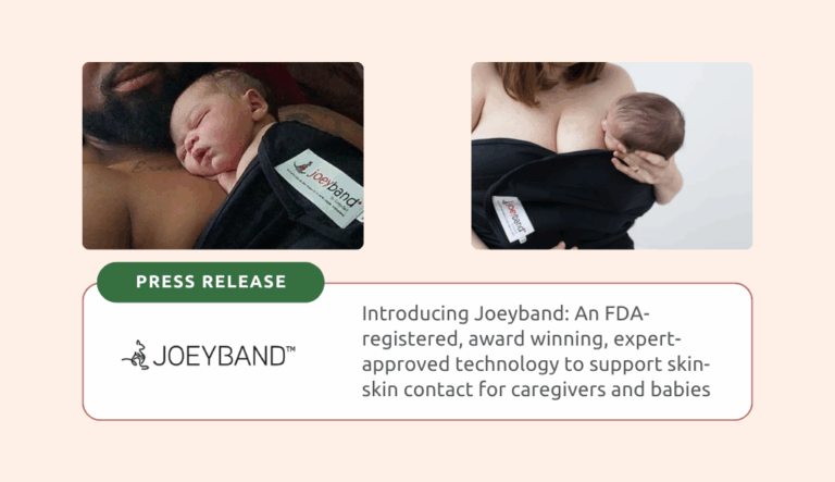 Introducing Joeyband: An FDA registered, award winning, expert approved technology to support skin-skin contact for caregivers and babies