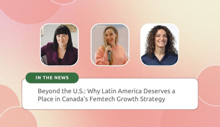 Uncover why to include Latin America in Canadian Femtech growth plans. See how LATAM’s ecosystem offers strong clinical testing and market potential.