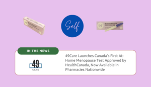 49Care Launches Canada’s First At-Home Menopause Test Approved by HealthCanada, Now Available in Pharmacies Nationwide
