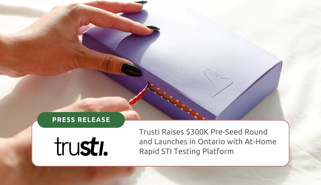 Trusti Raises $300K Pre-Seed Round and Launches in Ontario with At-Home Rapid STI Testing Platform. Image is of an individual opening the Trusti at-home STI testing kit